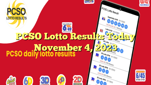 PCSO Lotto Results Today November 4, 2023